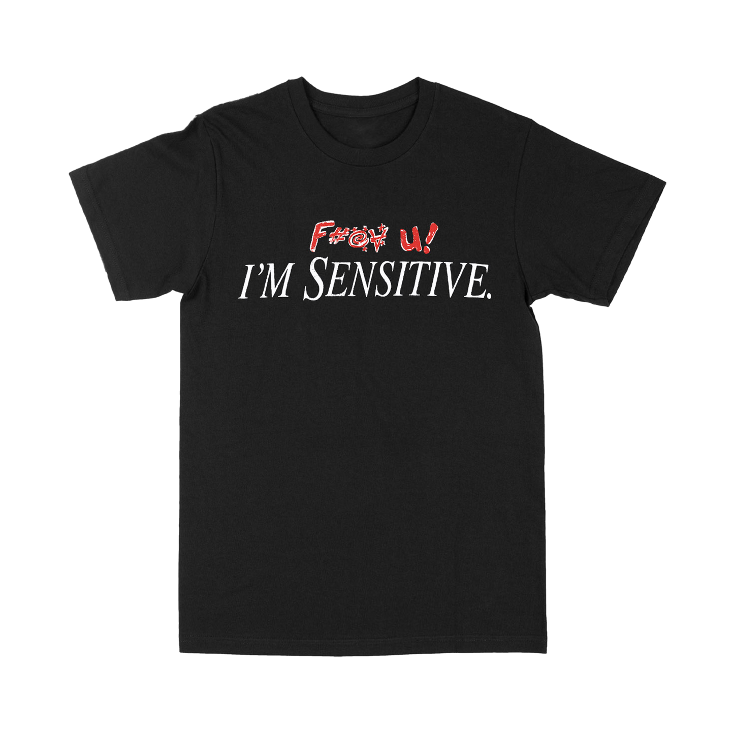 I’m Sensitive T-Shirt